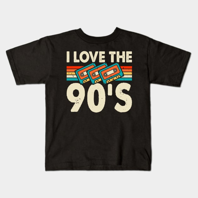 I Love The 90's T shirt For Women Kids T-Shirt by Pretr=ty